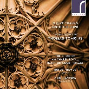 Tomkins / Jackson / Frowde - O Give Thanks Unto the Lord  CD